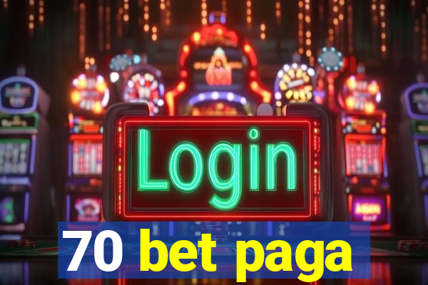 70 bet paga